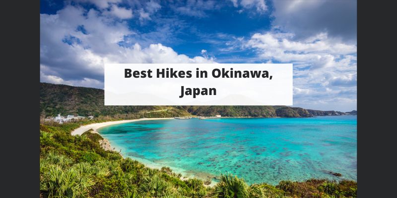 Best Hikes in Okinawa, Japan