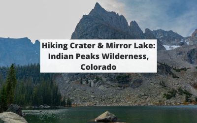 Hiking Crater & Mirror Lake, Indian Peaks Wilderness, Colorado