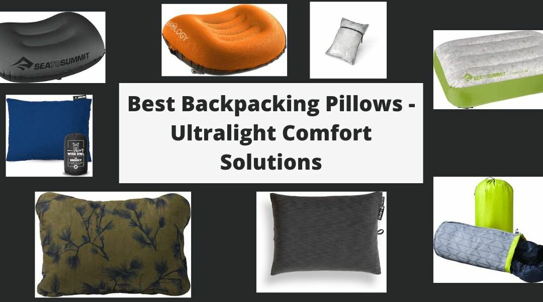Best Backpacking Pillows – Ultralight Comfort Solutions