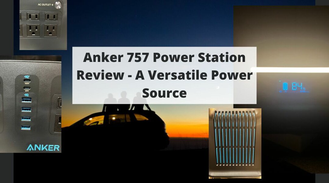 Anker 757 Power Station Review – A Versatile Power Source
