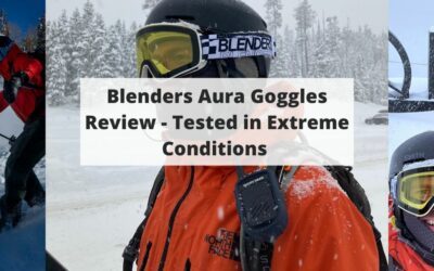 Blenders Aura Goggles Review – Tested in Extreme Conditions