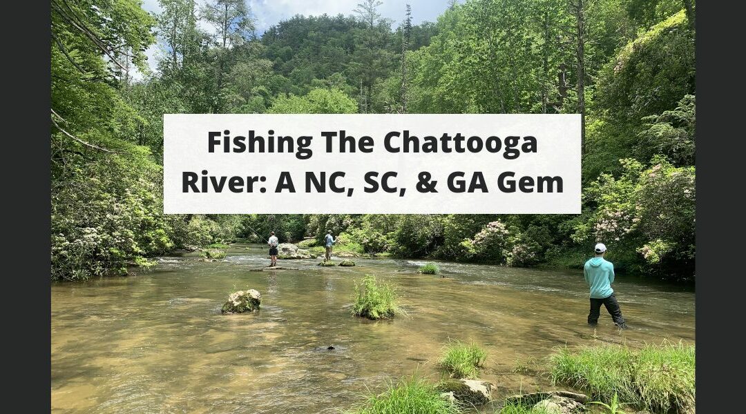 Fishing The Chattooga River