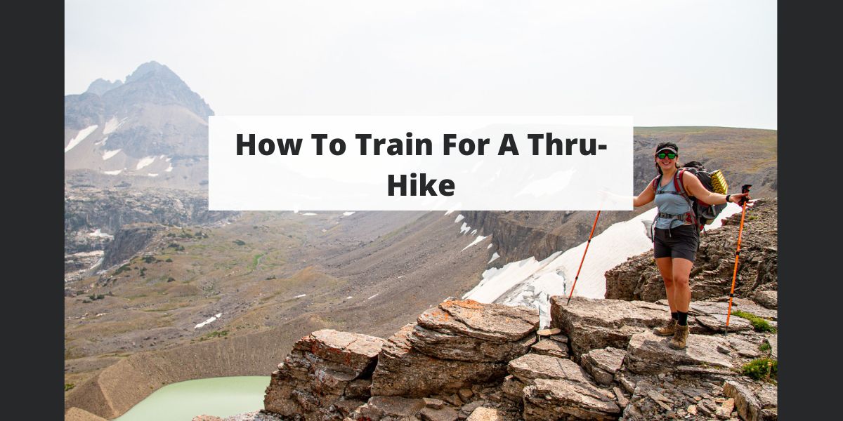 How To Train For A Thru-Hike