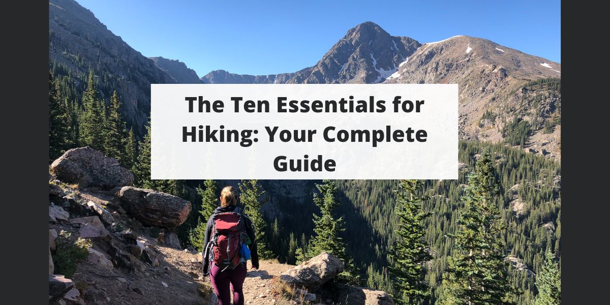 The Ten Essentials for Hiking