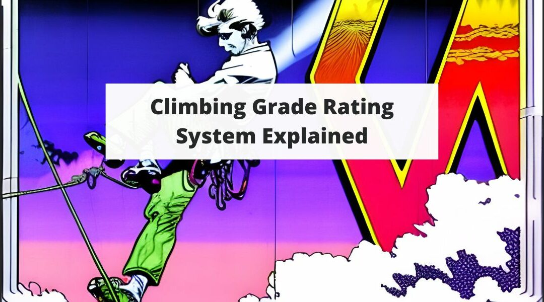 Climbing Grade Rating System Explained