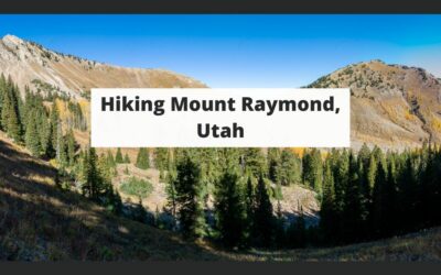 Hiking Mount Raymond, Utah