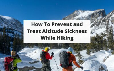 How To Prevent and Treat Altitude Sickness While Hiking