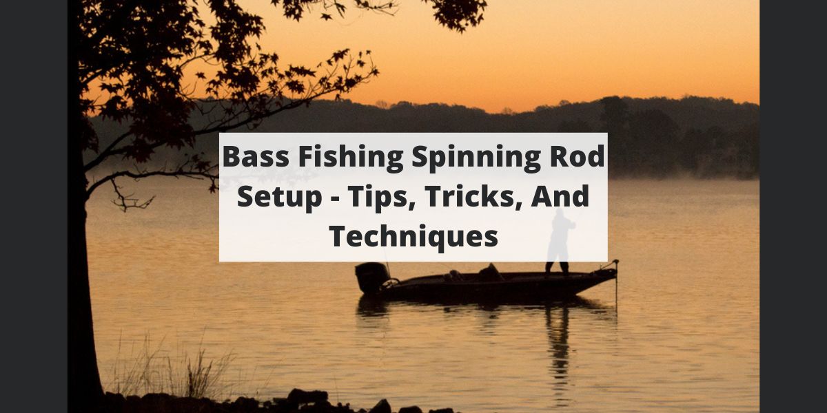 Bass Fishing Spinning Rod Setup