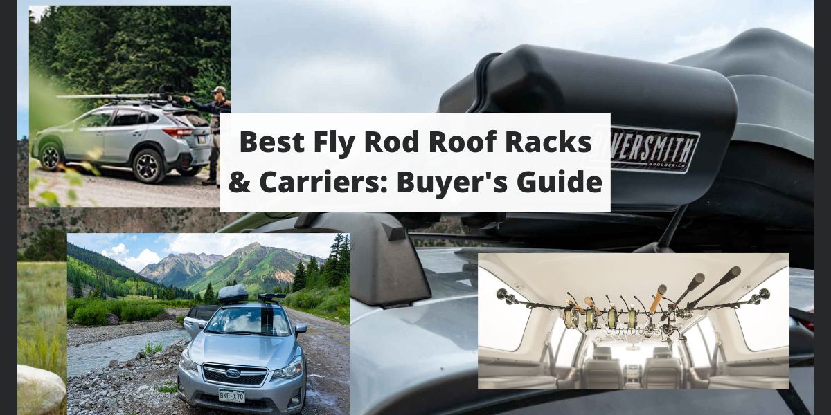 Best Fly Rod Roof Racks & Carriers