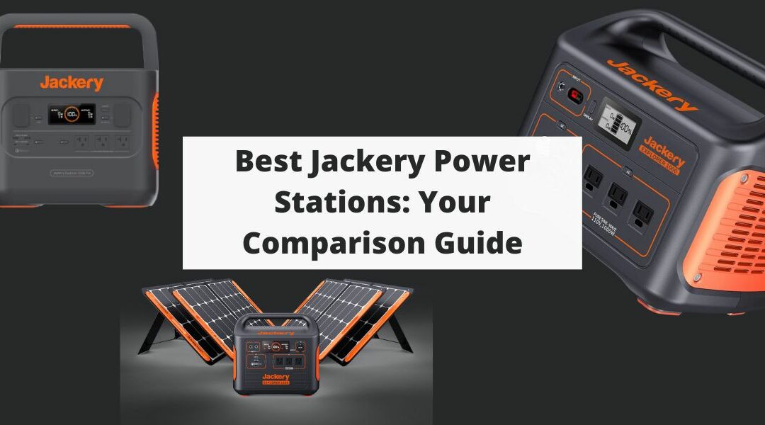 Best Jackery Power Stations