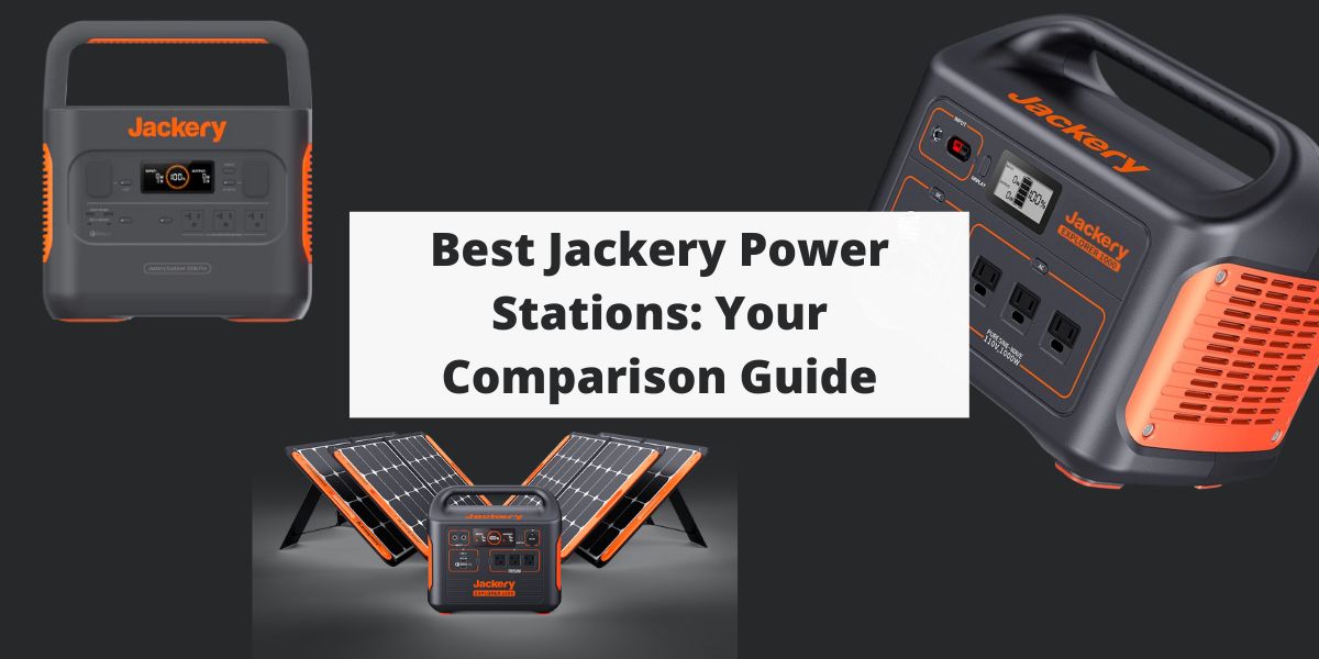 Best Jackery Power Stations
