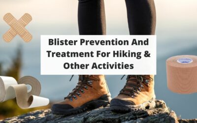 Blister Prevention And Treatment For Hiking & Other Activities