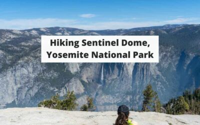 Hiking Sentinel Dome, Yosemite National Park