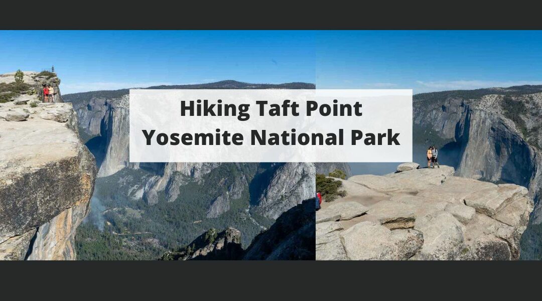 Hiking Taft Point Yosemite National Park