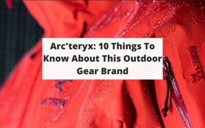 Arc’teryx: 10 Things To Know About This Outdoor Gear Brand