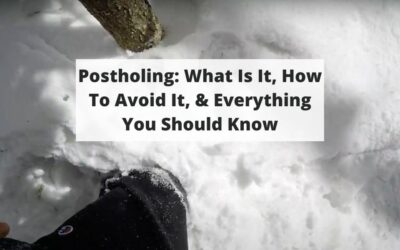 Postholing: What Is It, How To Avoid It, & Everything You Should Know