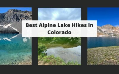 14 Best Alpine Lake Hikes in Colorado
