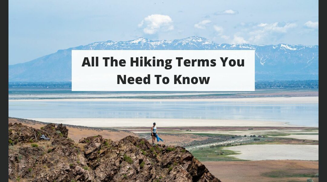 All The Hiking Terms You Need To Know