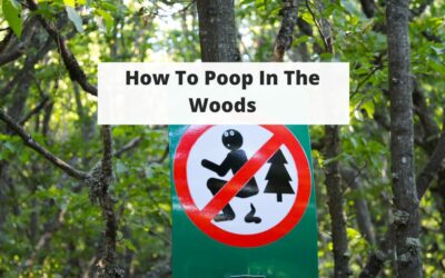 How To Poop In The Woods and Proper Outdoor Bathroom Etiquette
