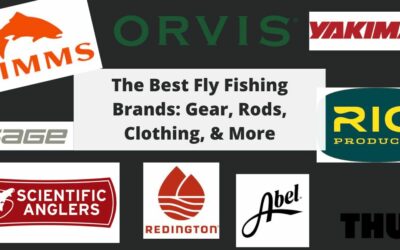 The Best Fly Fishing Brands: Gear, Rods, Clothing, & More