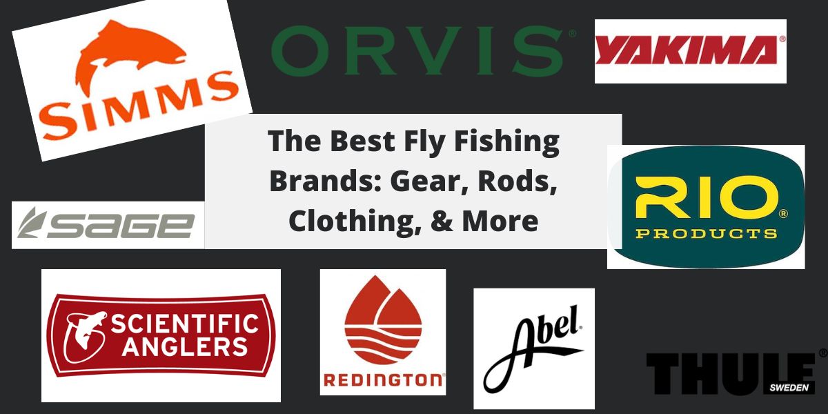 The Best Fly Fishing Brands and Companies