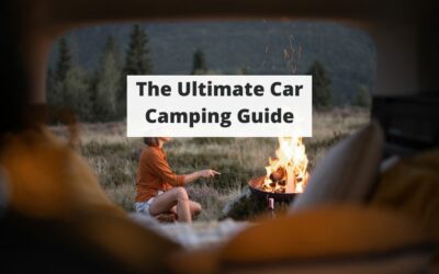 The Ultimate Car Camping Guide