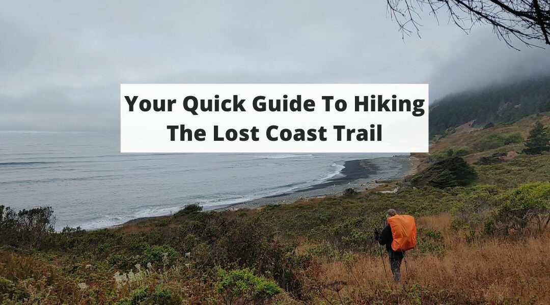 Your Quick Guide To Hiking The Lost Coast Trail
