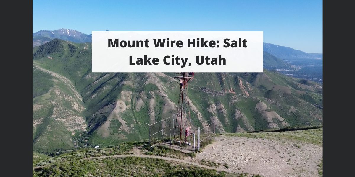 Mount Wire Hike Salt Lake City, Utah