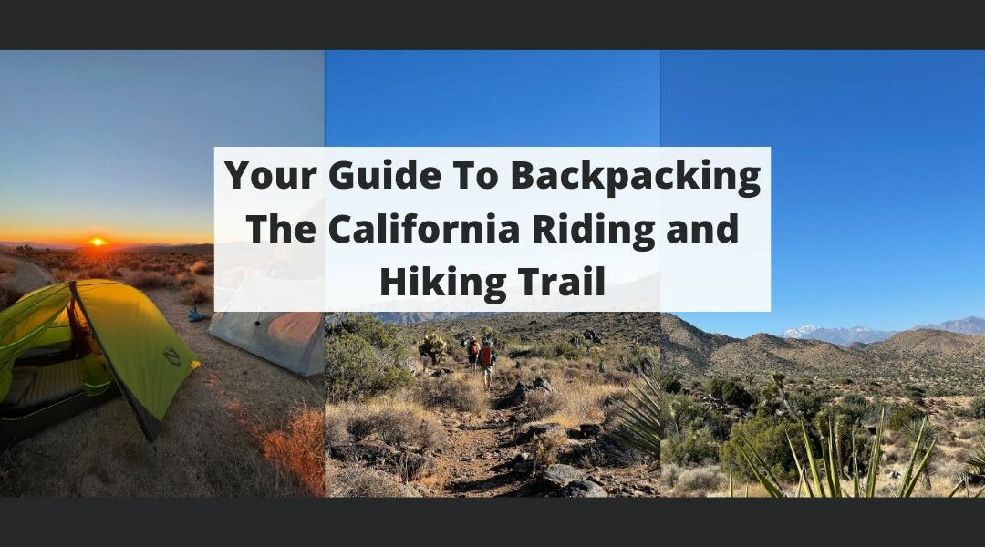 Your Guide To Backpacking The California Riding and Hiking Trail