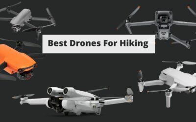 Best Drones For Hiking: What To Look For & Top Picks