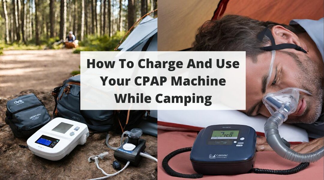 How To Charge And Use Your CPAP Machine While Camping
